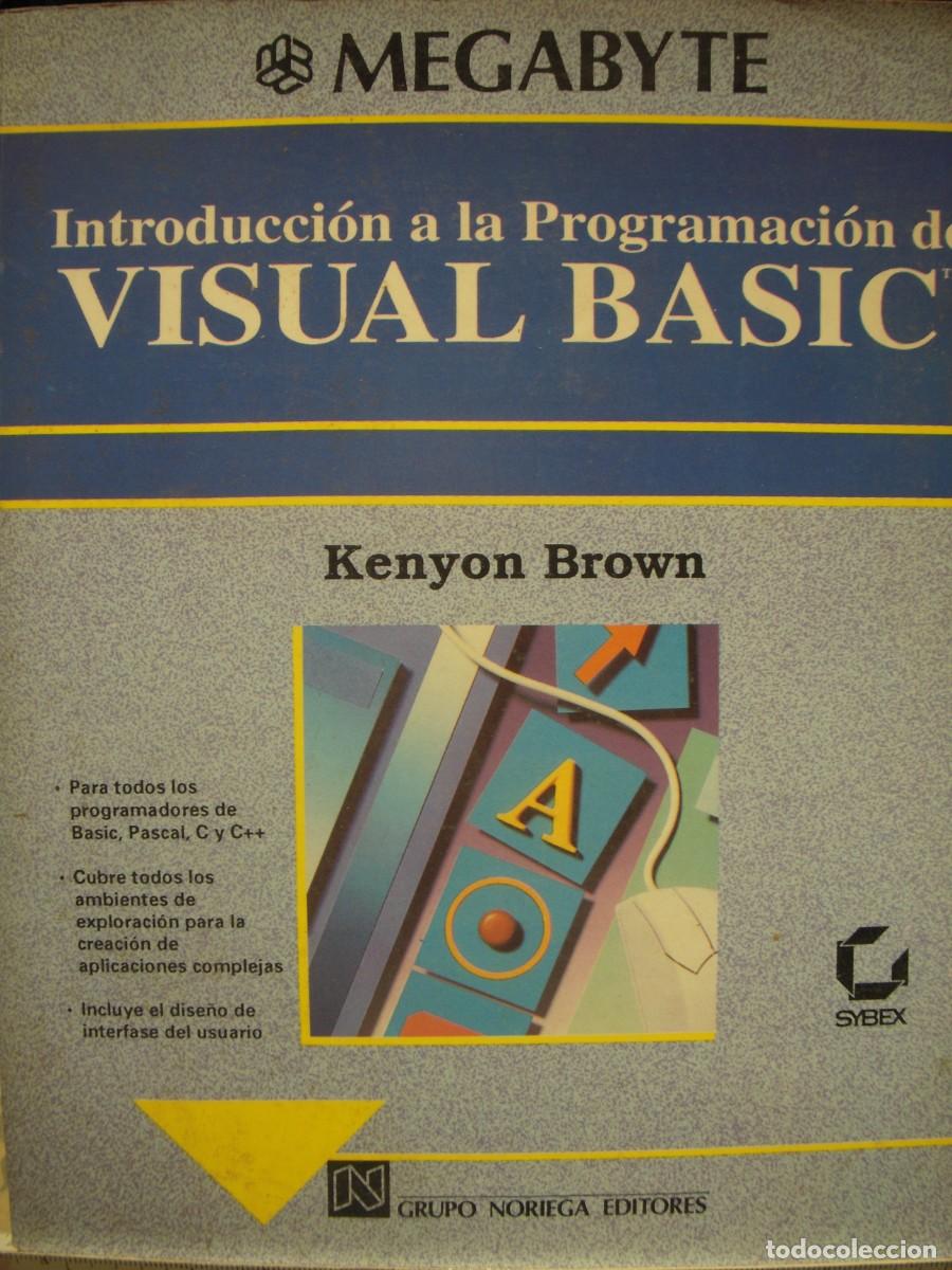 Libros de segunda mano: INTRODUCCION A LA PRGRAMACION DE VISUAL BASIC - KENYON BROWN - GRUPO NORIEGA, 1992 (BUEN ESTADO) - Foto 1