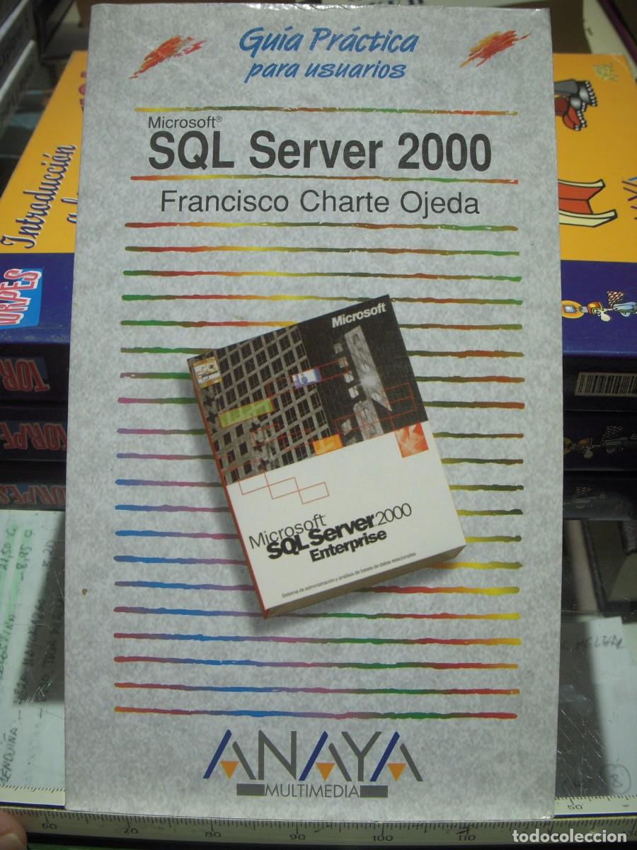 Libros de segunda mano: MICROSOFT SQL SERVER 2000 (GUIA PRACTICA) - FRANCISCO CHARTE OJEDA - ANAYA, 2001 (BUEN ESTADO) - Foto 1
