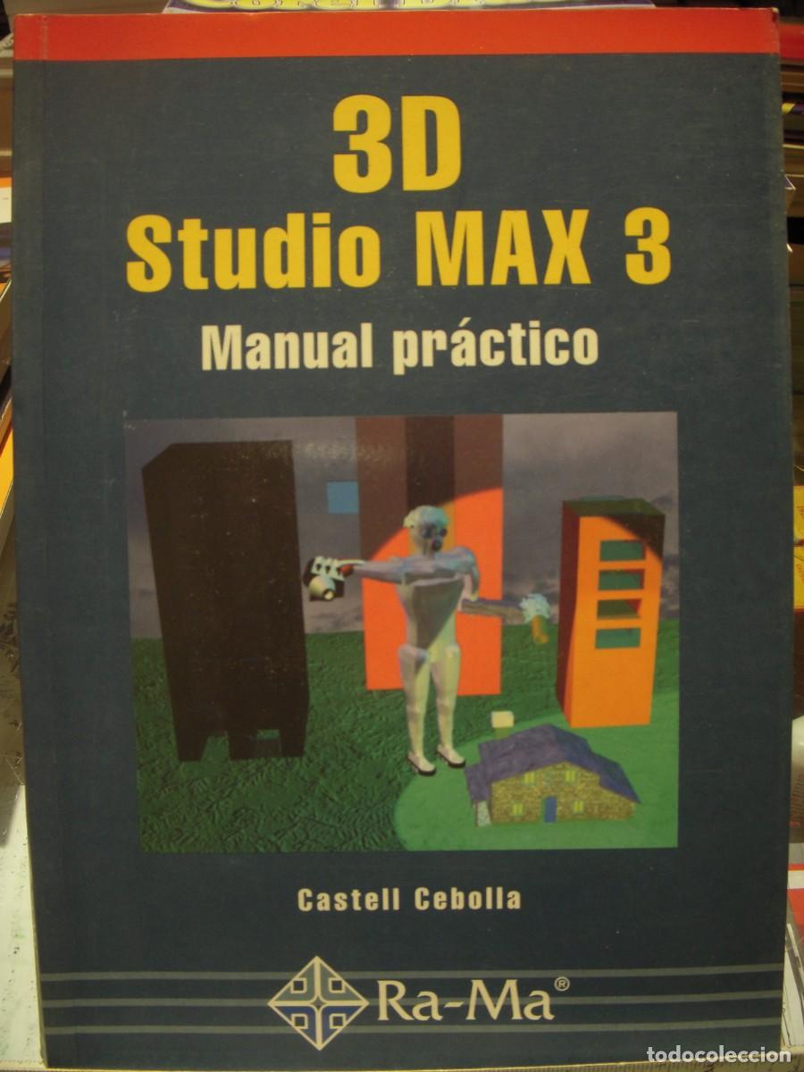 Libros de segunda mano: 3D STUDIO MAX 3 (MANUAL PRACTICO) - CASTELL CEBOLLA - RA-MA, 2000 (BUEN ESTADO) - Foto 1