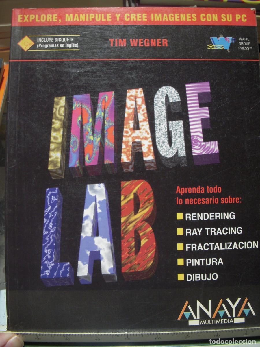 Libros de segunda mano: IMAGE LAB (SIN EL CD ROM) - TIM WEGNER - EDICIONES ANAYA, 1993 (BUEN ESTADO) - Foto 1