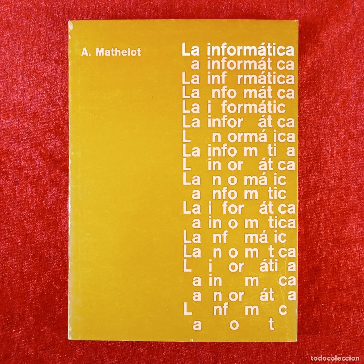 Libros de segunda mano: LA INFORM&Aacute;TICA - PIERRE MATHELOT - A. REDONDO EDITOR - 1970 / 1275 - Foto 1