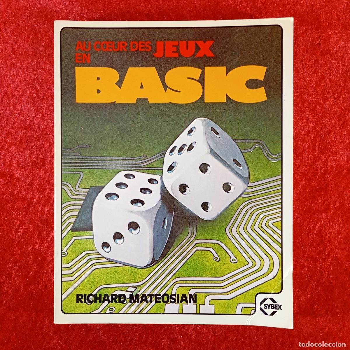 Libros de segunda mano: AU COEUR DES JEUX EN BASIC - RICHARD MATEOSIAN - SYBEX - 1982 / 1344 - Foto 1