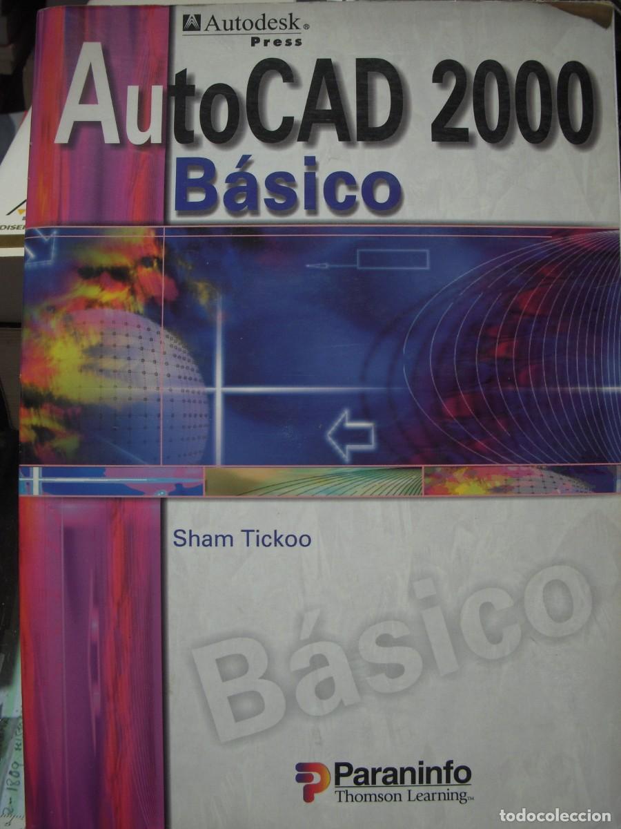 Libros de segunda mano: AUTOCAD 2000 BASICO - SHAM TIKOO - EDICIONES PARANINFO, 2000 (EN BUEN ESTADO) - Foto 1
