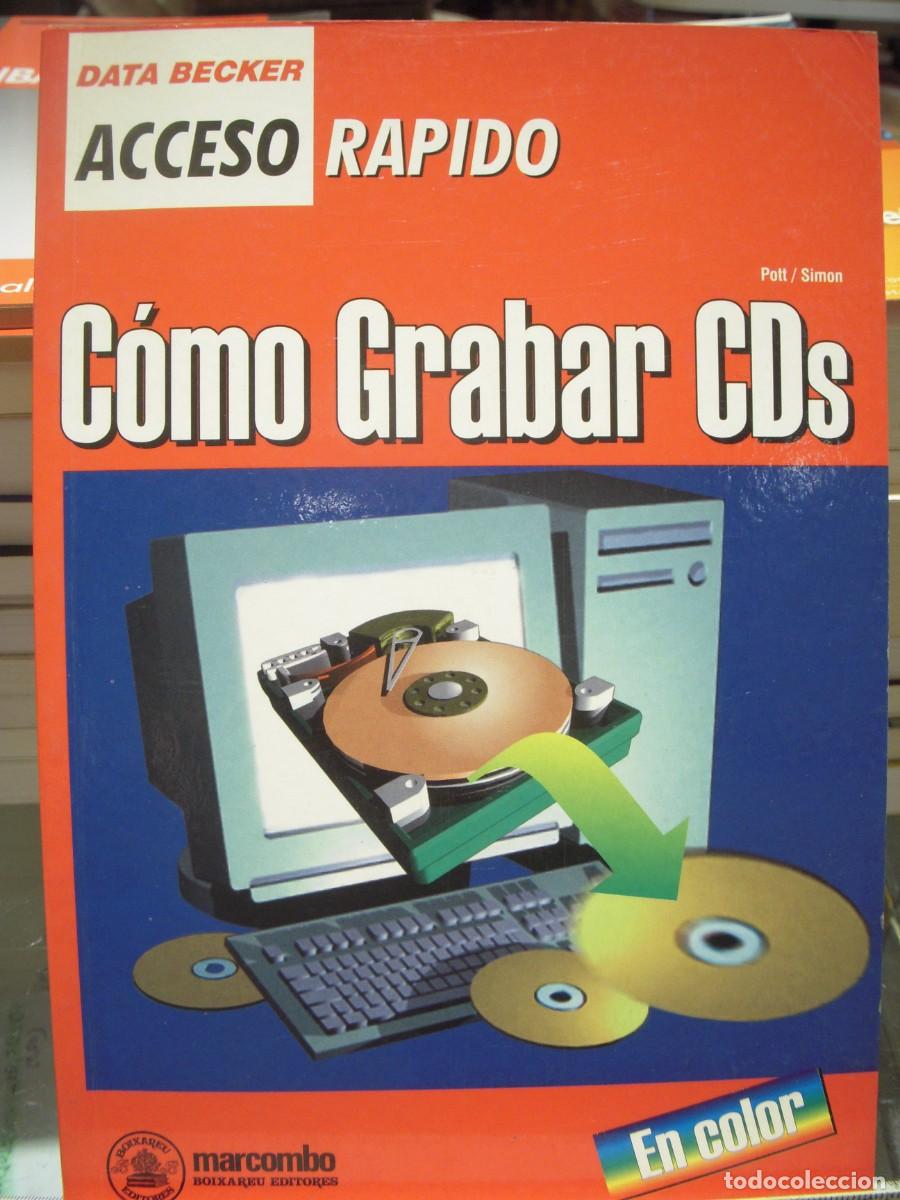 Libros de segunda mano: COMO GRABAR CDS (ACCESO RAPIDO) - POTT / SIMON - MARCOMBO, 1999 (BUEN ESTADO) - Foto 1