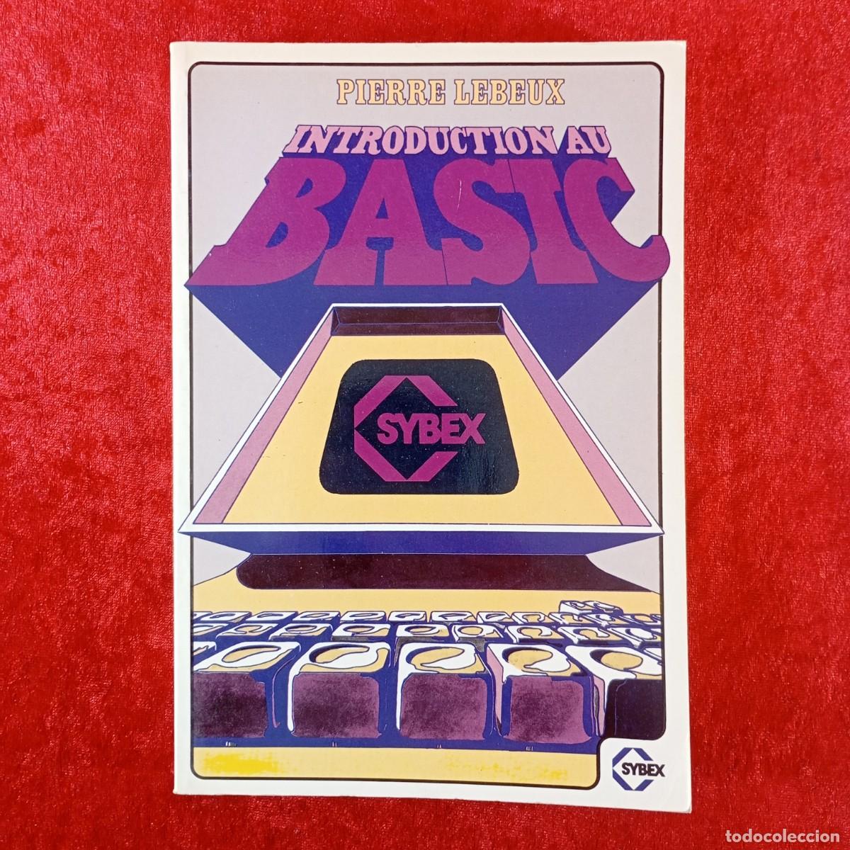 Libros de segunda mano: INTRODUCTION AU BASIC - PIERRE LEBEUX - SYBEX EUROPE - 1980 / 1766 - Foto 1