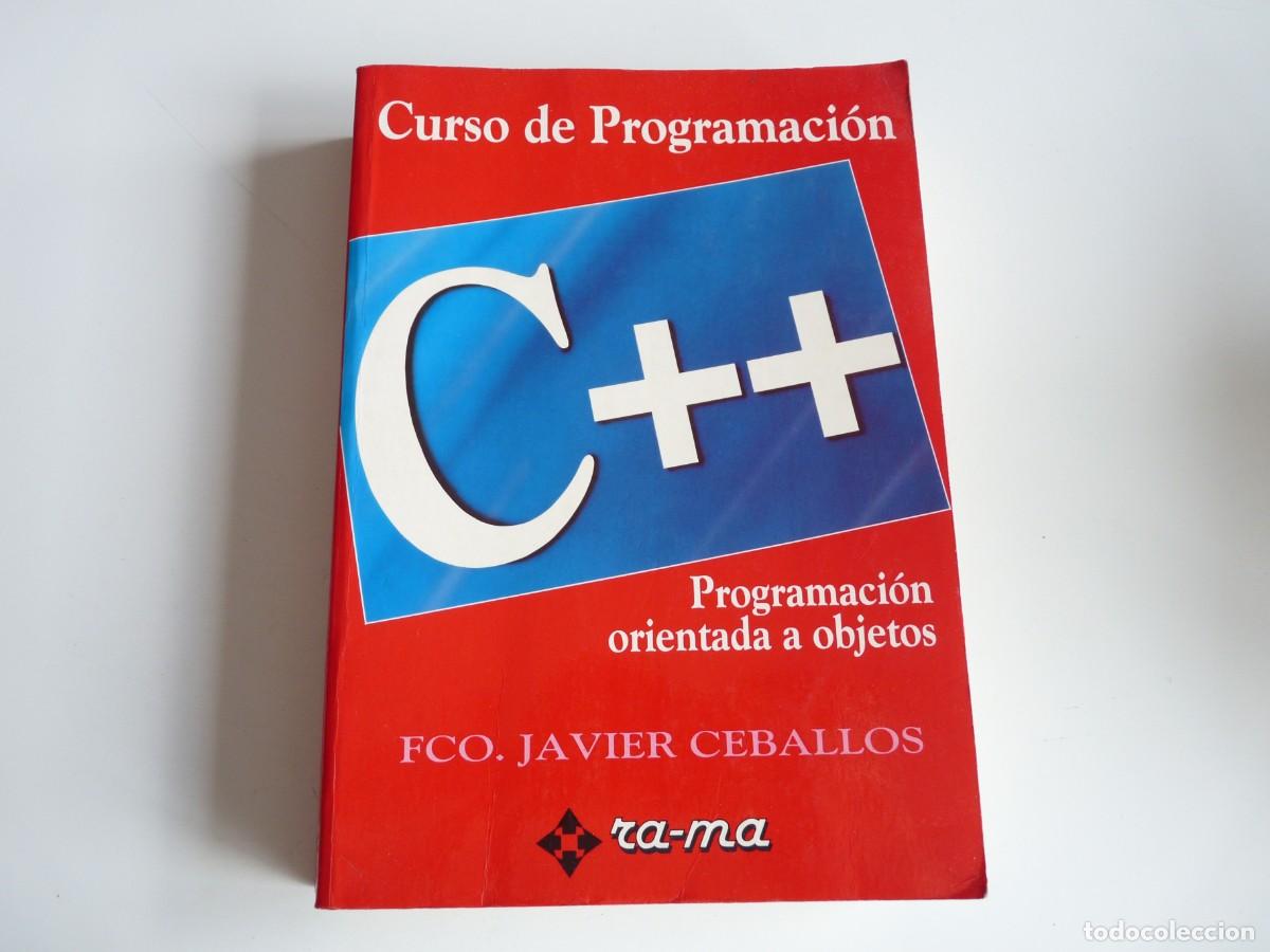 Libros de segunda mano: Curso de Programaci&oacute;n C++ Fco. Javier Ceballos Programaci&oacute;n orientada a los objetos - Foto 1