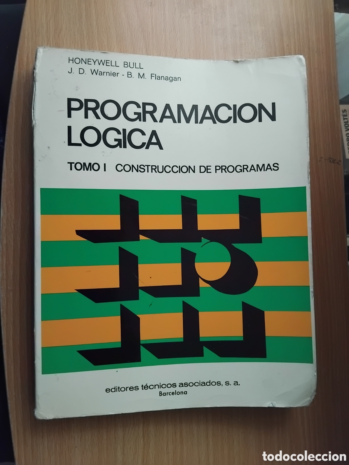 Libros de segunda mano: Programaci&oacute;n l&oacute;gica Tomo I-Construcci&oacute;n de programas-;J.D.Warnier/B.M.Flanagan;1979 - Foto 1
