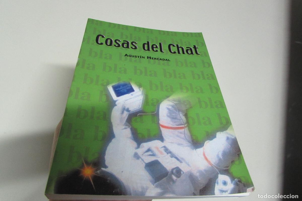 Libros de segunda mano: Cosas del chat Agust&iacute;n Mercadal DESCTALOGADO - Foto 1