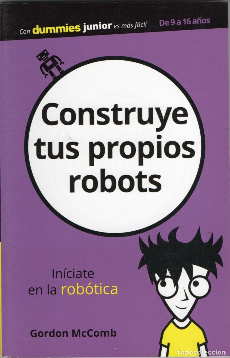 Libros de segunda mano: CONSTRUYE TUS PROPIOS ROBOTS. MCCOMB, GORDON. INF-012 - Foto 1