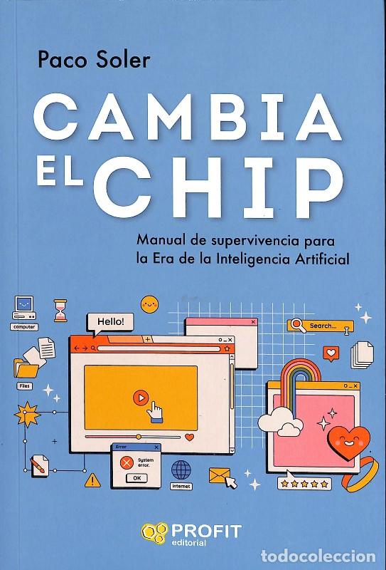 Libros de segunda mano: Cambia el Chip - Soler, Paco - Profit Editorial - 2024 - Foto 1