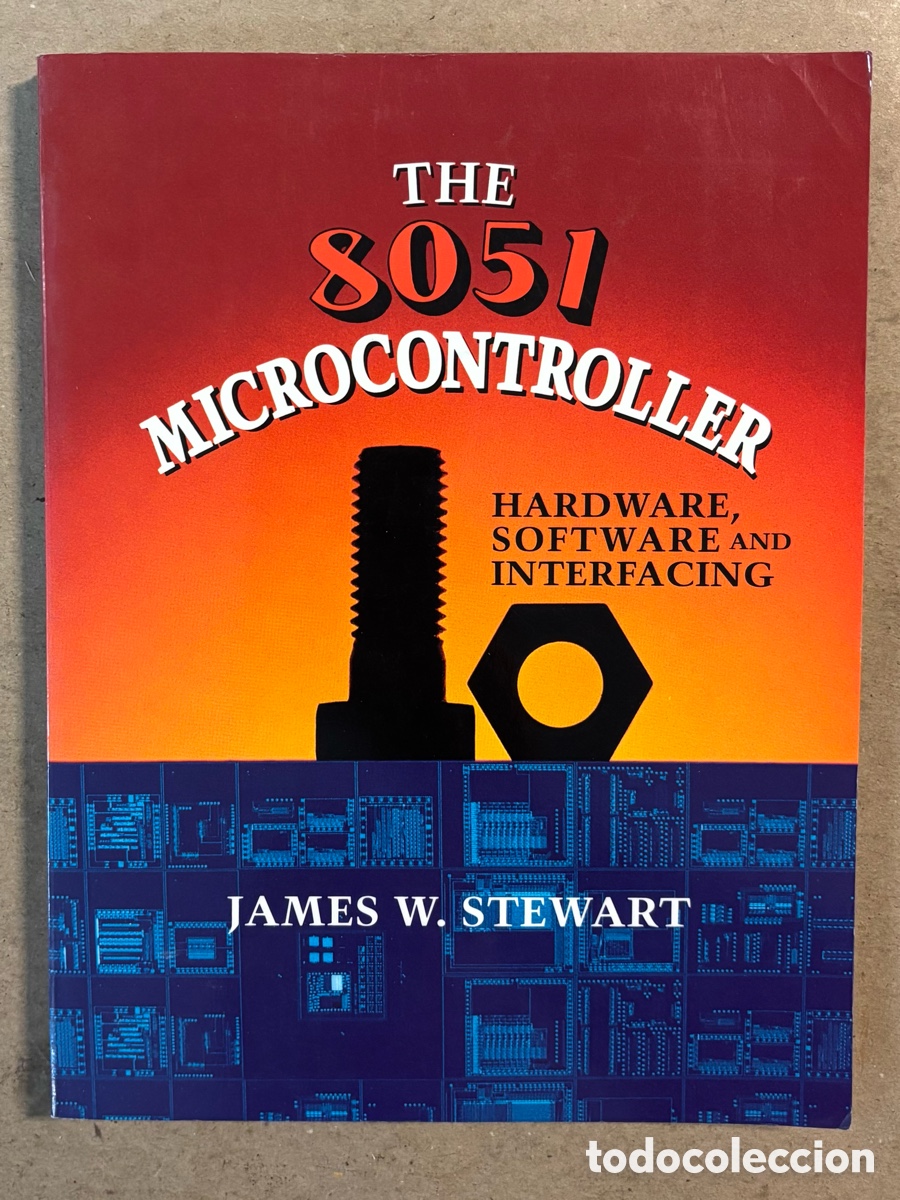 Libros de segunda mano: THE 8051 MICROCONTROLLER (HARDWARE, SOFTWARE & INTERFACING). JAMES W. STEWART. REGENTS PRENTICE - Foto 1