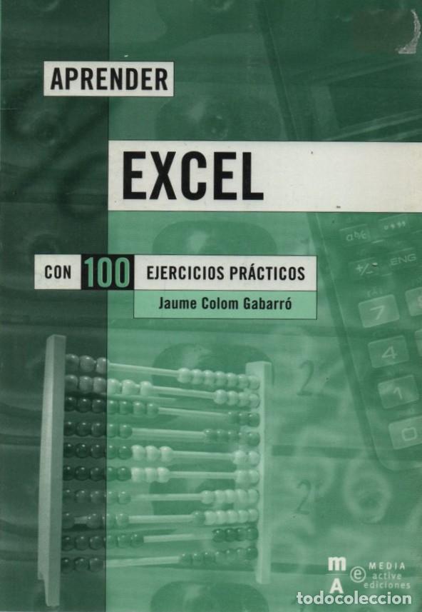 Libros de segunda mano: APRENDER EXCEL CON 100 EJERCICIOS PR&Aacute;CTICOS COLOM GABARR&Oacute;, JAUME A-INFOR-443 - Foto 1
