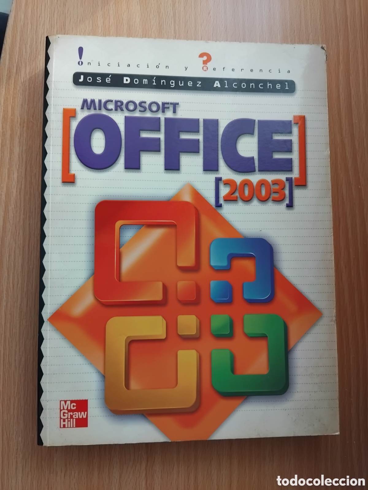 Libros de segunda mano: Microsoft Office 2003;Jos&eacute; Dom&iacute;nguez Alconchel;McGrawHill;2003 - Foto 1