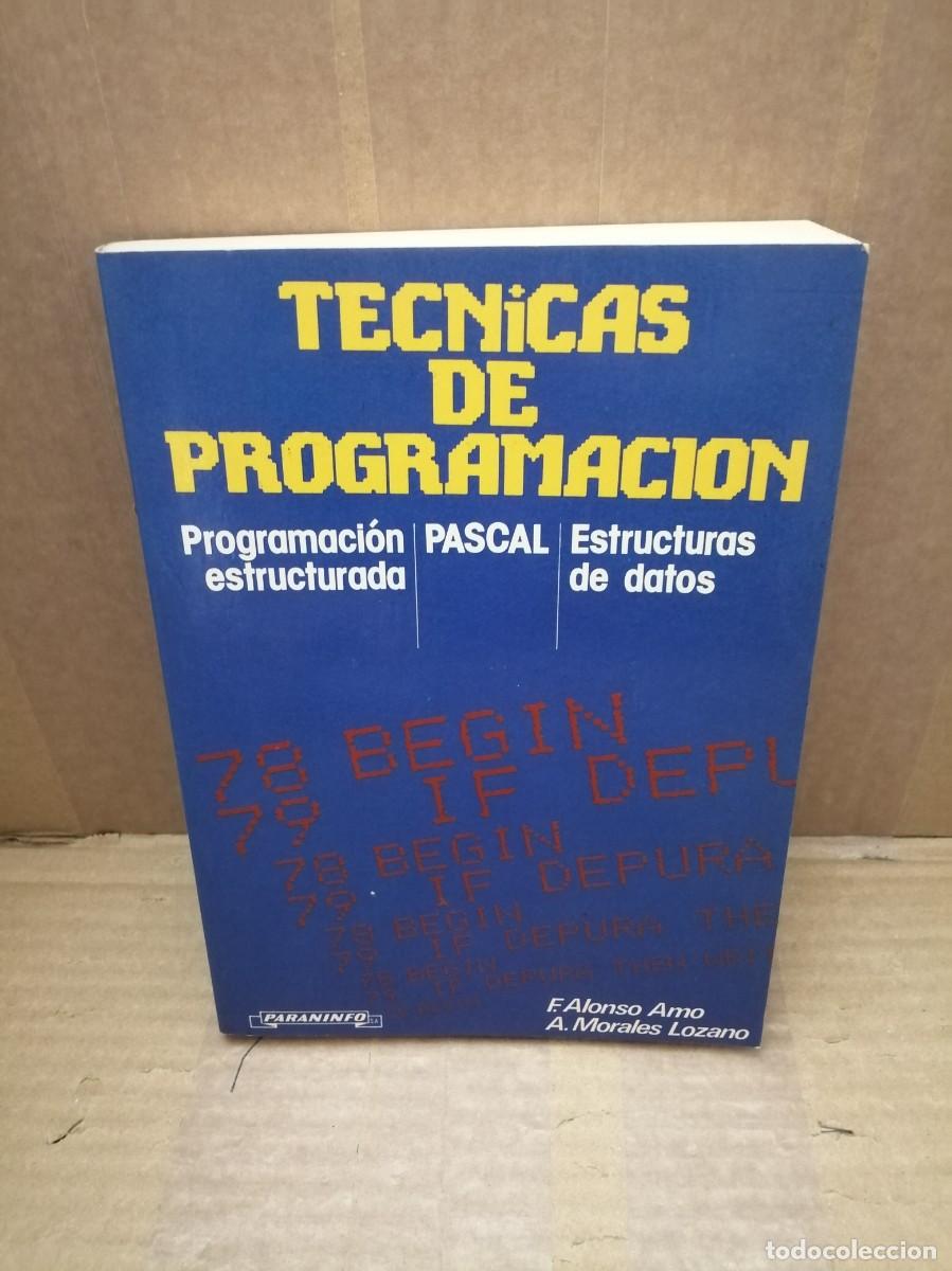 Libros de segunda mano: T&Eacute;CNICAS DE PROGRAMACI&Oacute;N: Programaci&oacute;n estructurada. PASCAL. Estructuras de datos - Foto 1