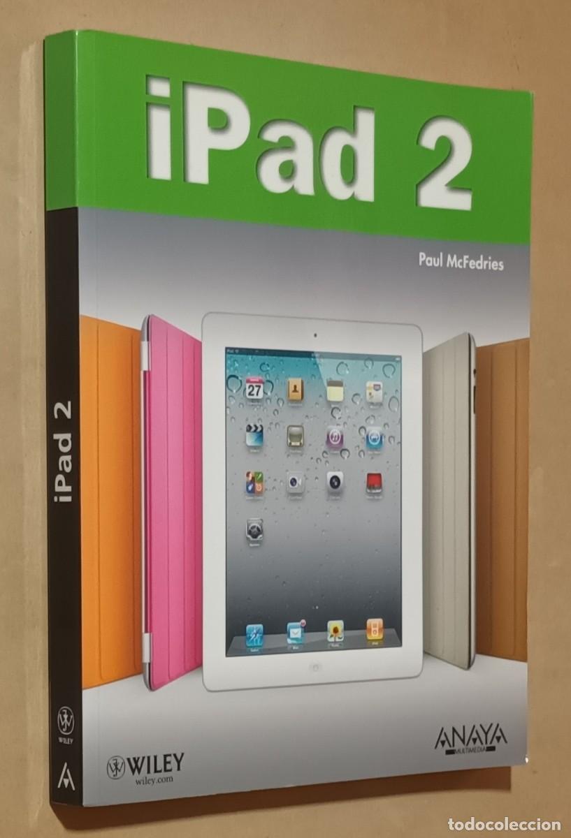 Libros de segunda mano: IPAD 2 - PAUL MCFEDRIES - ANAYA - 2011 - Foto 1