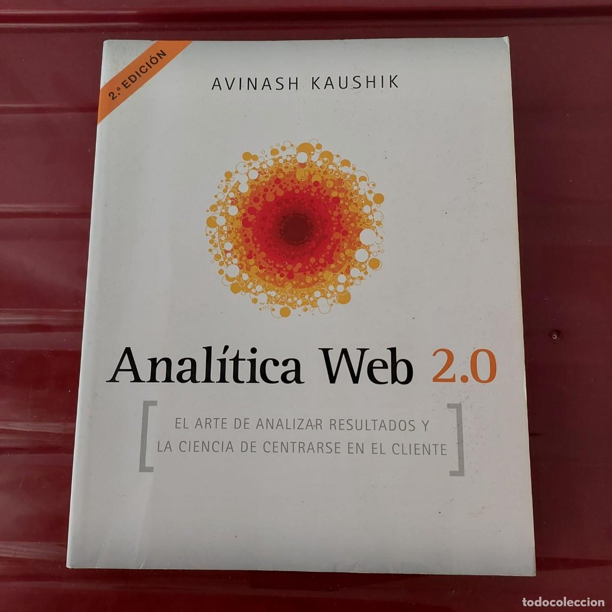 Libros de segunda mano: Anal&iacute;tica Web 2.0, Avinash Kaushik &mdash; Gesti&oacute;n 2000, 2011 (2&ordf; edici&oacute;n en espa&ntilde;ol) - Foto 1