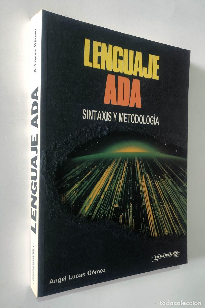 Libros de segunda mano: LENGUAJE ADA / SINTAXIS Y METODOLOG&Iacute;A / ED. PARANINFO 1990 / SIN USAR - Foto 1