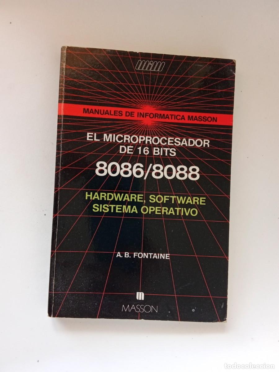 Libros de segunda mano: El microprocesador de 16 BITS 8086/8088. Hardware, software sistema operativo - Foto 1