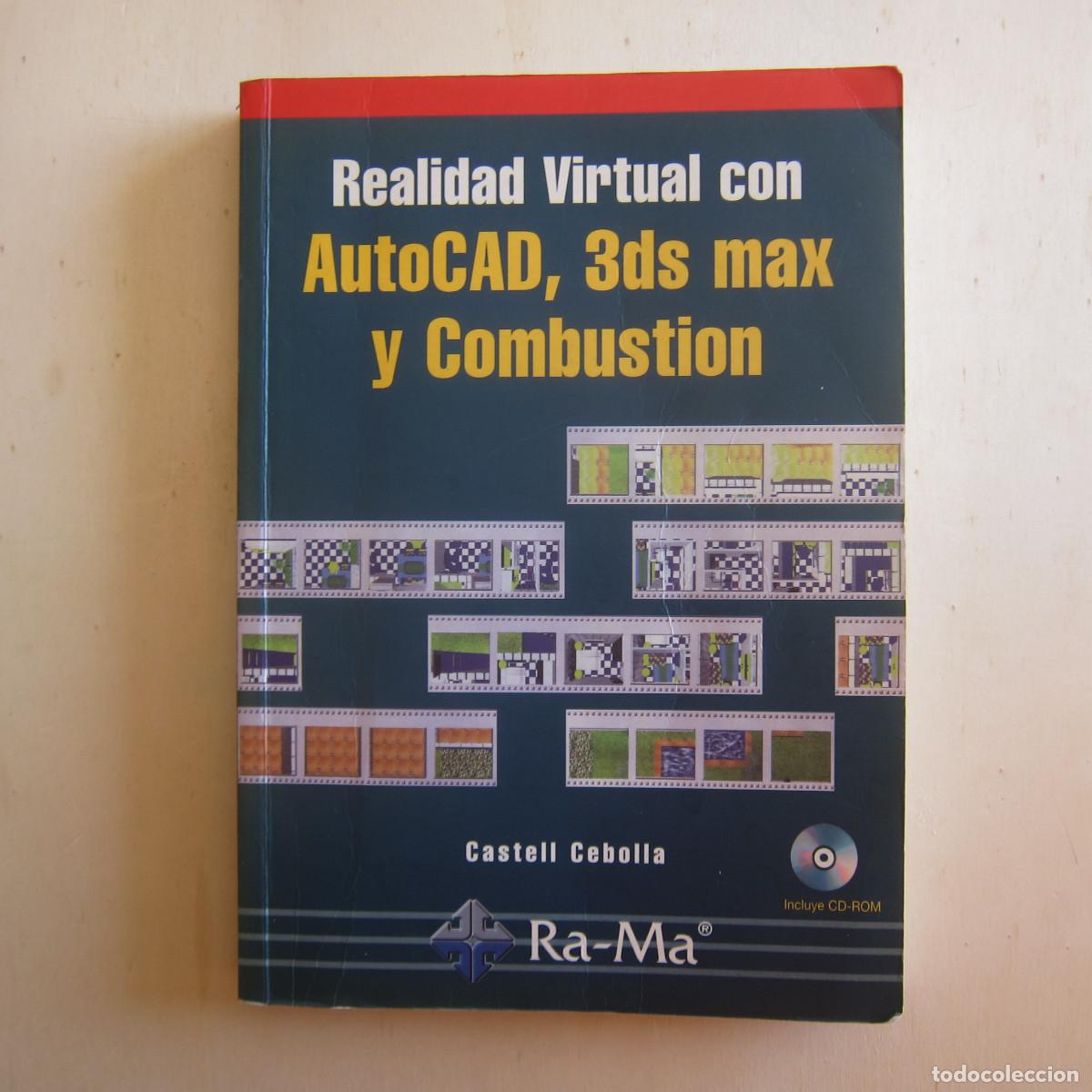 Libros de segunda mano: REALIDAD VIRTUAL CON AUTOCAD, 3DS MAX Y COMBUSTION - CASTELL CEBOLLA (RA-MA) MANUAL
