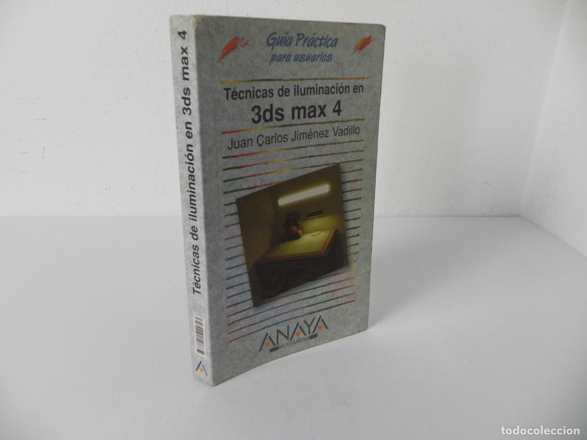 Libros de segunda mano: T&Eacute;CNICAS DE ILUMINACI&Oacute;N EN 3DS MAX 4 (JUAN CARLOS JIMEN&Eacute;Z VADILLO) ANAYA-2001