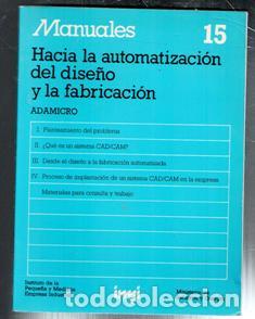 Libros de segunda mano: Manuales 15. Hacia la automatizaci&oacute;n del dise&ntilde;o y la fabricaci&oacute;n. Adamicro
