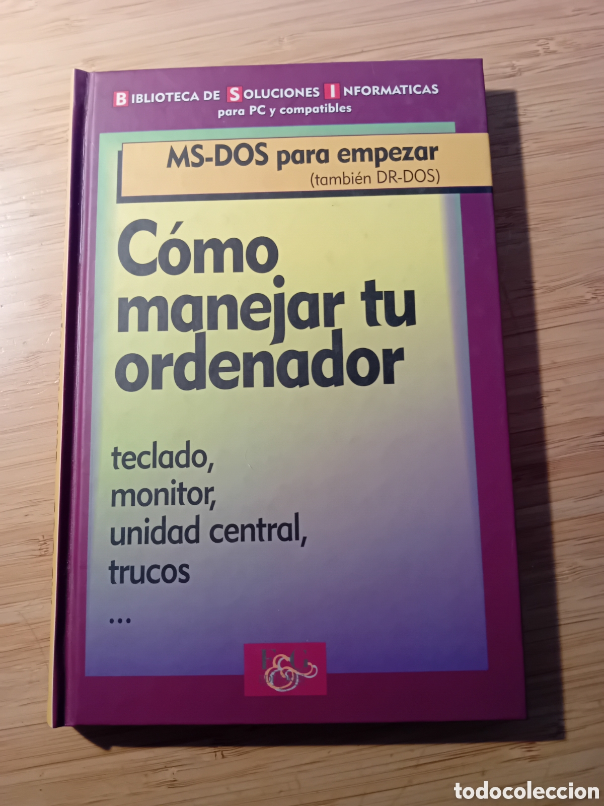 Libros de segunda mano: C&oacute;mo manejar tu ordenador (F&G 1993)