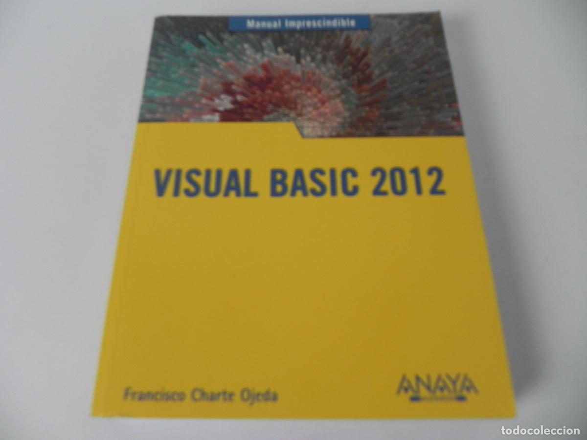 Libros de segunda mano: VISUAL BASIC 2012 (MANUAL IMPRESCINDIBLE) - FCO. CHARTE OJEDA - ANAYA-2013 - Foto 2