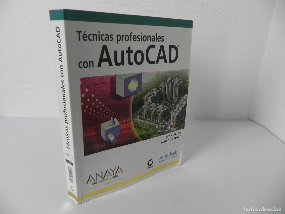Libros de segunda mano: T&Eacute;CNICAS PROFESIONALES CON AUTOCAD (LYNN ALLEN / SCOTT ONSTOTT) ANAYA-2008
