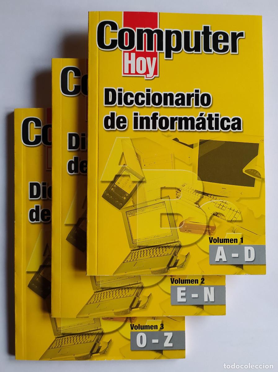 Libros de segunda mano: LOTE DE 3 VOL&Uacute;MENES &rdquo;DICCIONARIO DE INFORM&Aacute;TICA&rdquo; (AUTOR: COMPUTER HOY) (VER DESCUENTO ADICIONAL)