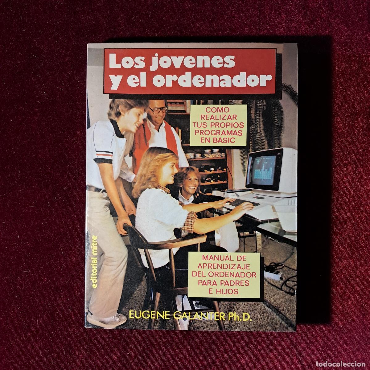 Libros de segunda mano: LOS J&Oacute;VENES Y EL ORDENADOR. Eugene Galanter. Ed. Mitre 1985