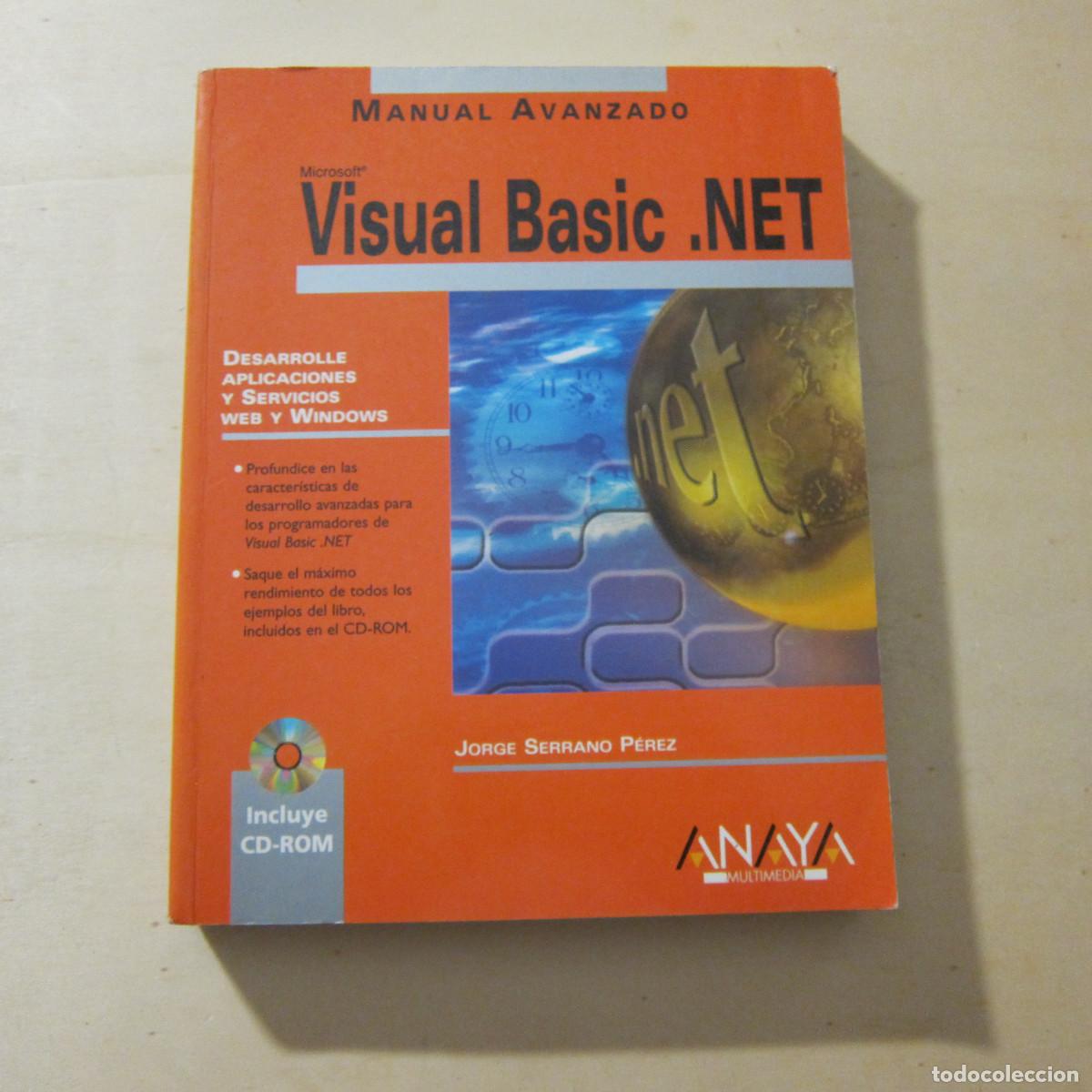 Libros de segunda mano: VISUAL BASIC.NET. MANUAL AVANZADO - JORGE SERRANO (ANAYA) INFORM&Aacute;TICA MANUAL