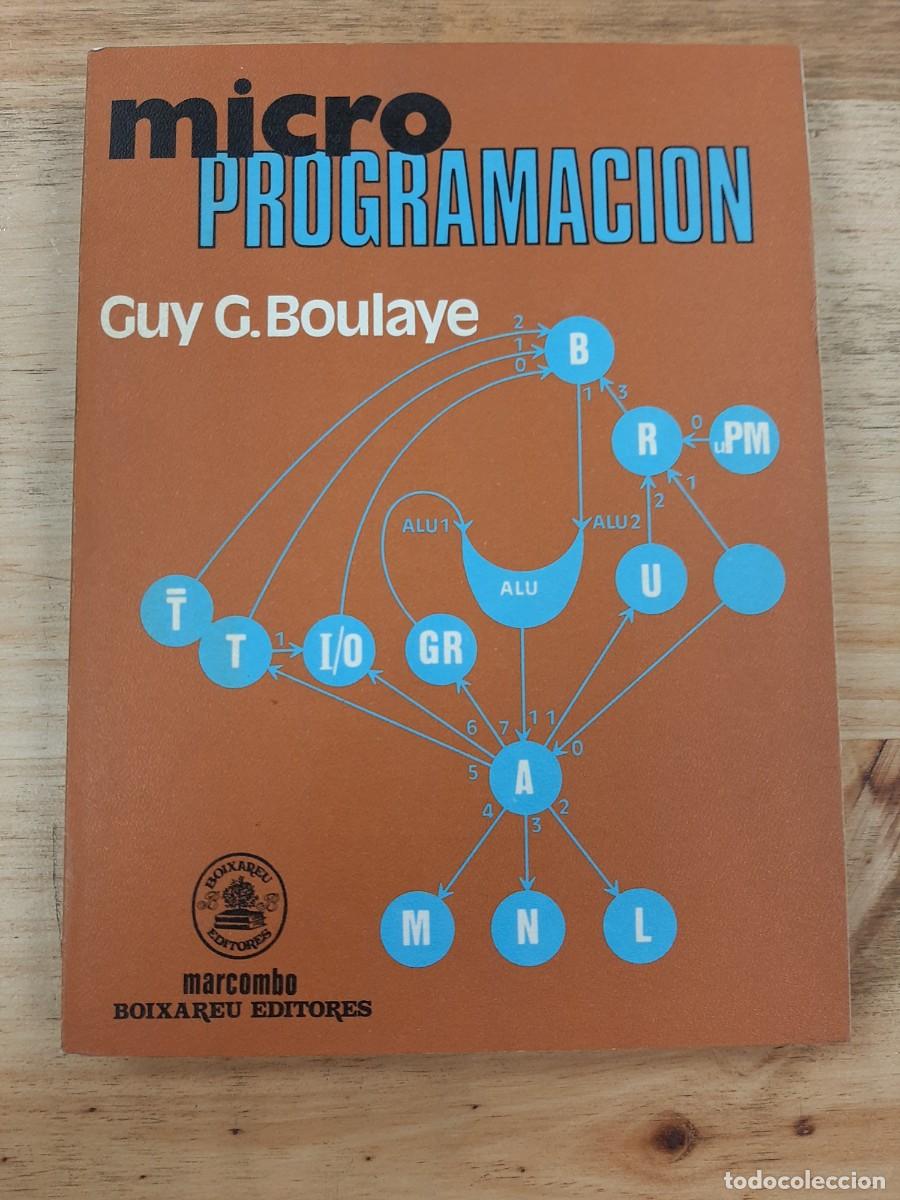 Libros de segunda mano: Microprogramaci&oacute;n y control en ordenadores - Guy G. Boulaye - Marcombo, 1982 - Foto 1