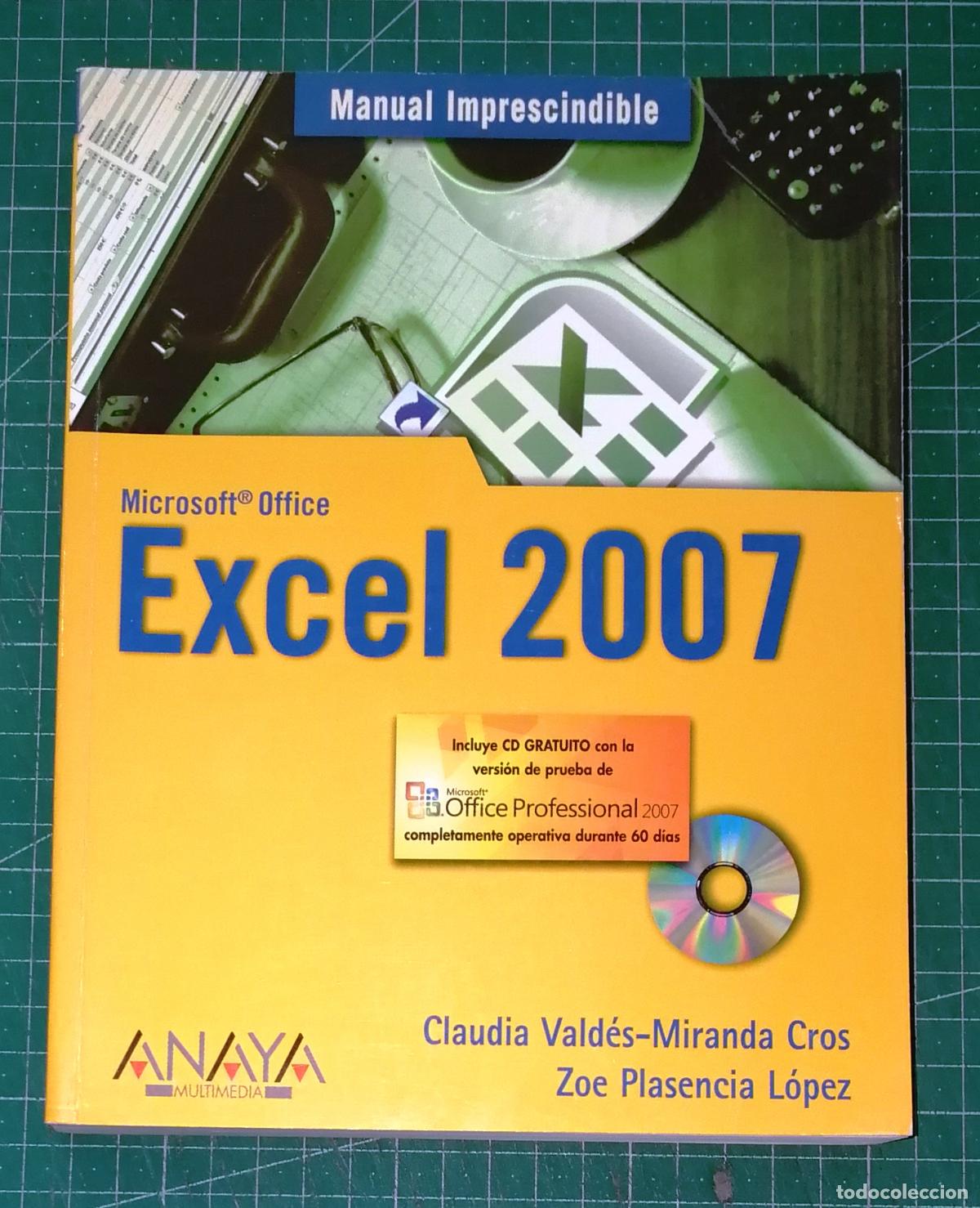 Libros de segunda mano: MICROSOFT OFFICE EXCEL 2007 (Manual Imprescindible ; 163) / Claudia Vald&eacute;s-Miranda Cros, Zoe Plasenc
