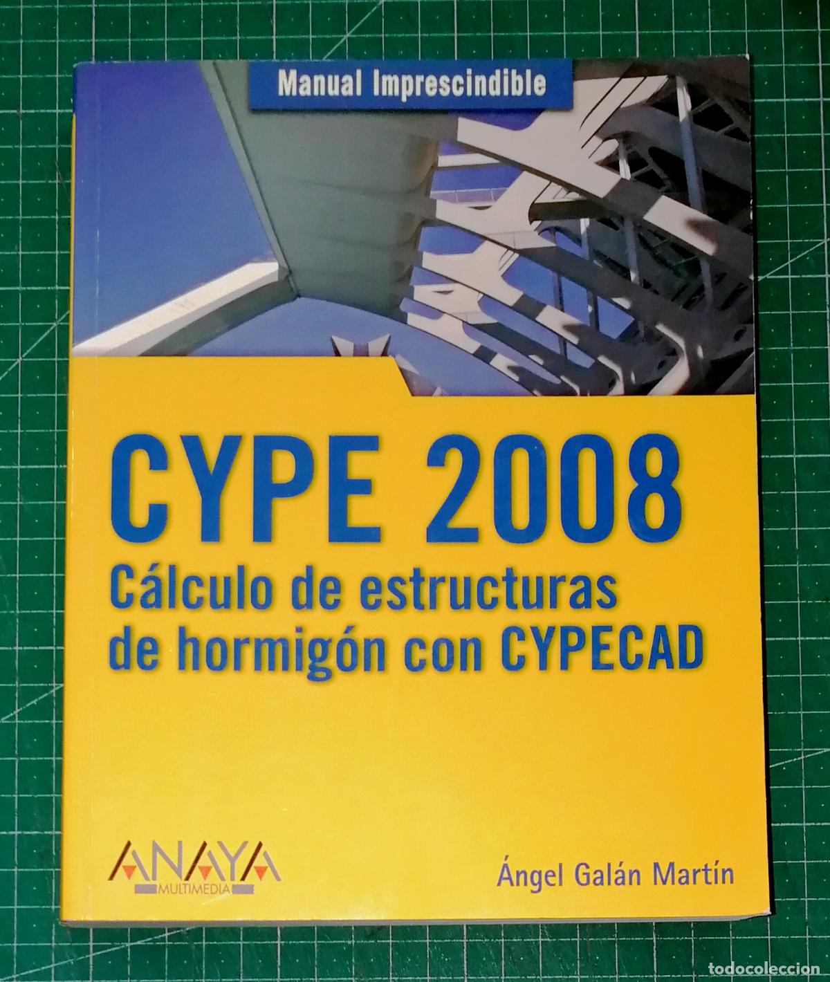 Libros de segunda mano: CYPE 2008 : C&aacute;lculo de estructuras de hormig&oacute;n CYPECAD (Manual Imprescindible ; 176) / &Aacute;ngel Gal&aacute;n