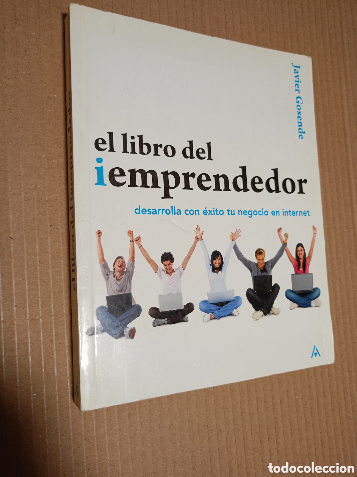 Livres d'occasion: El libro del iEmprendedor. Desarrolla con &eacute;xito tu negocio en Internet.