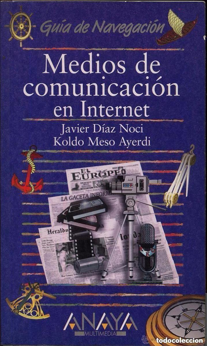 Libros de segunda mano: GUIA DE NAVEGACION - MEDIOS DE COMUNICACION EN INTERNET - ED ANAYA -A&Ntilde;O 2000 APROXIMADAMENTE