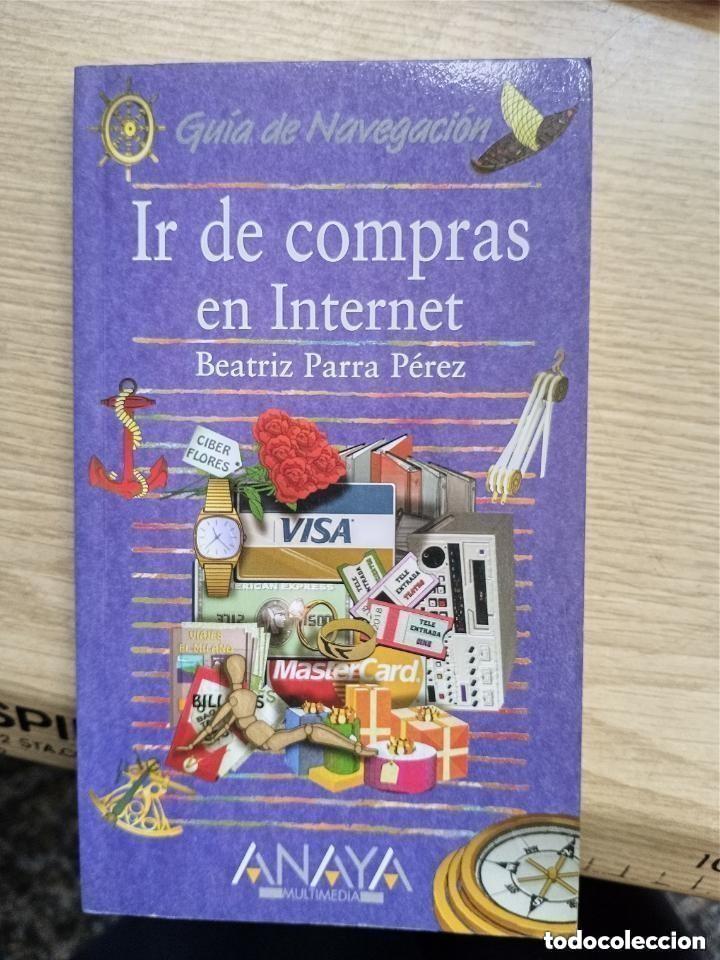 Libros de segunda mano: GUIA DE NAVEGACION IR DE COMPRAS EN INTERNET ED ANAYA -A&Ntilde;O 2000 APROXIMADAMENTE