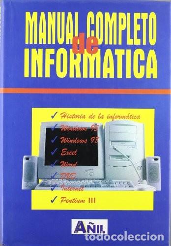 Libros de segunda mano: Manual Completo Inform&aacute;tica: Microcomputaci&oacute;n y Windows 98 - Aa.vv. - Ediciones A&ntilde;il - Informatica, - Foto 1