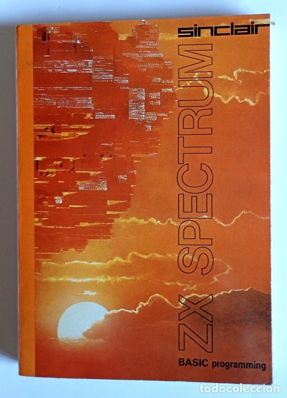 Libros de segunda mano: SINCLAIR ZX SPECTRUM - LIBRO DEL ORDENADOR - STEVEN VICKERS Y ROBIN BRADBEER