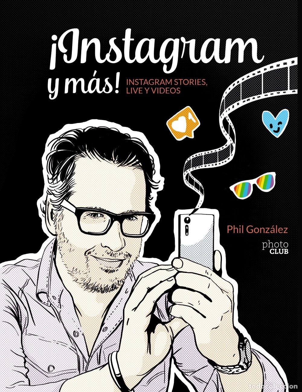 Libros de segunda mano: &iexcl;Instagram y M&aacute;s! Instagram Stories, Live y V&iacute;deos - Gonz&aacute;lez, Phil - Anaya Multimedia - Photoclub