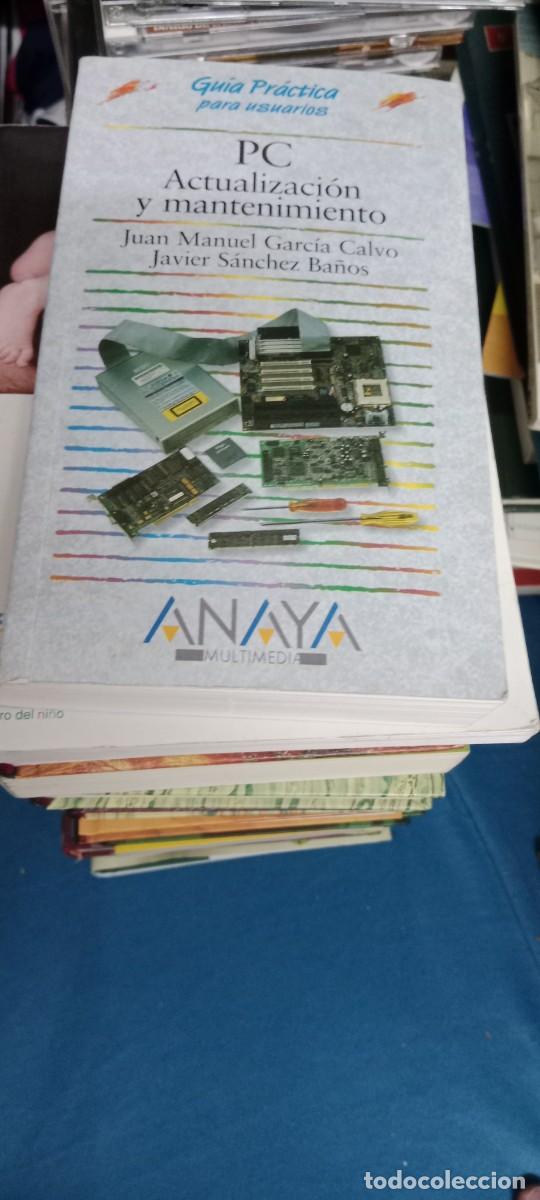 Libros de segunda mano: PC ACTUALIZACION Y MANTENIMIENTO JUAN MANUEL GARCIA CALVO ANAYA INFORMATICA LIBRO GG-BARR