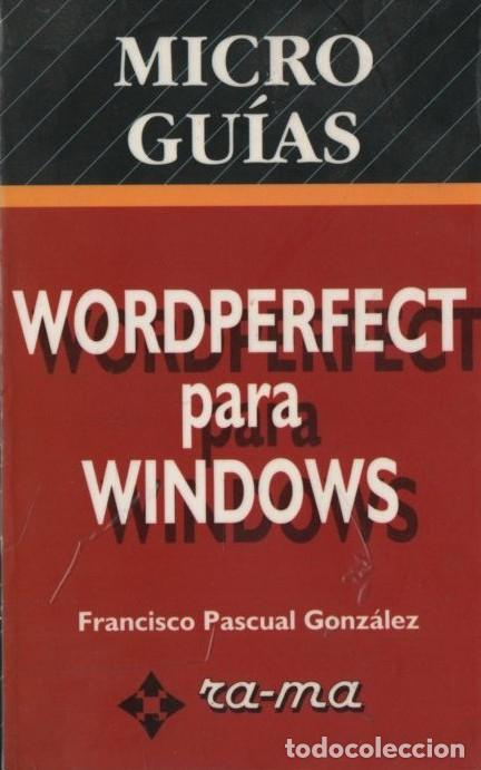 Libros de segunda mano: WORDPERFECT PARA WINDOWS PASCUAL GONZALEZ, FRANCISCO A-INFOR-449