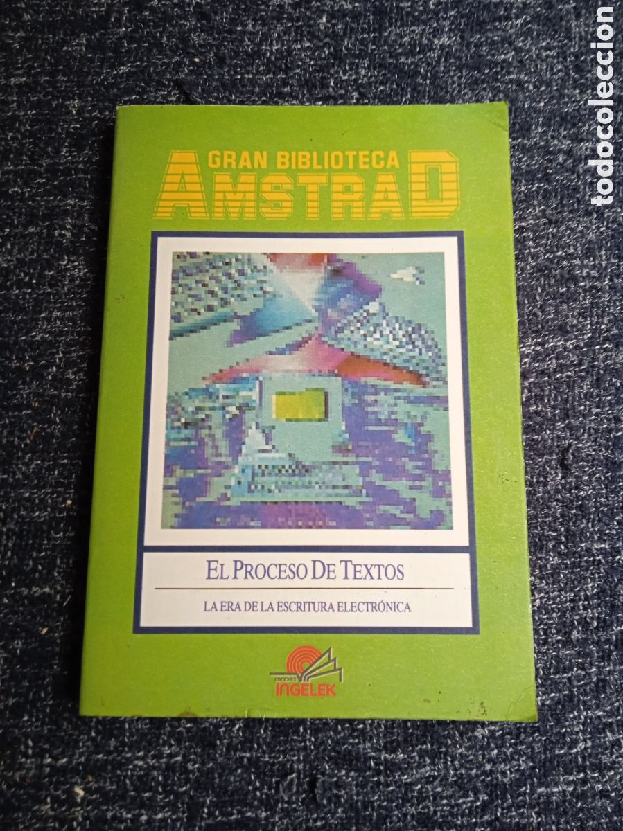 Second hand books: GRAN BIBLIOTECA AMSTRAD. N&ordm; 3 EL PROCESO DE TEXTOS, LA ERA DE LA ESCRITURA ELECTR&Oacute;NICA -INFORMATIC