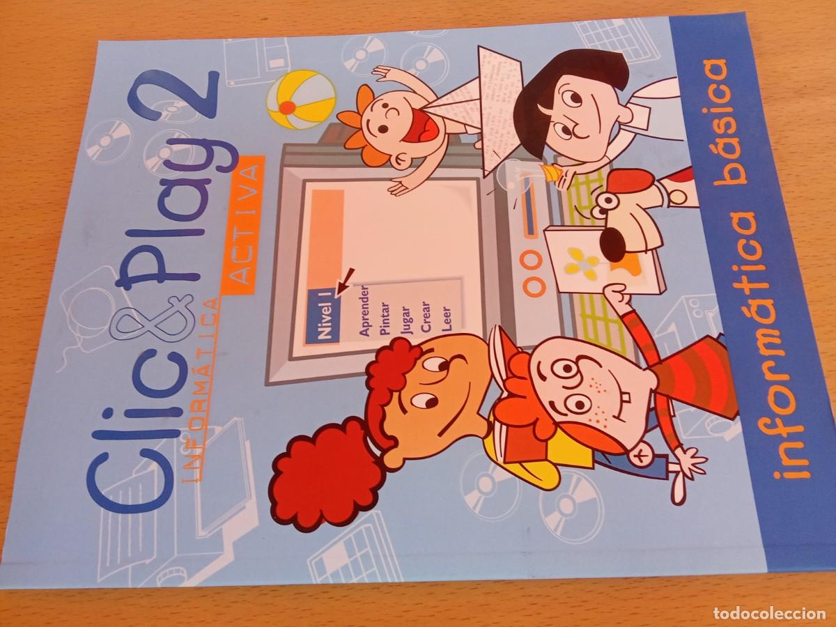 Libros de segunda mano: INFORMATICA BASICA CLIC & PLAY 2 / ANGEL VALLES / KARA 24 / ACTIVA