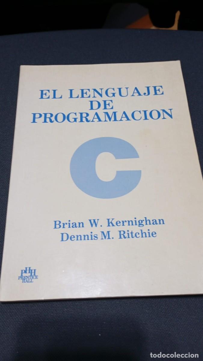 Libros de segunda mano: El lenguaje de programaci&oacute;n C - Kernighan & Ritchie - Edici&oacute;n espa&ntilde;ola 1988