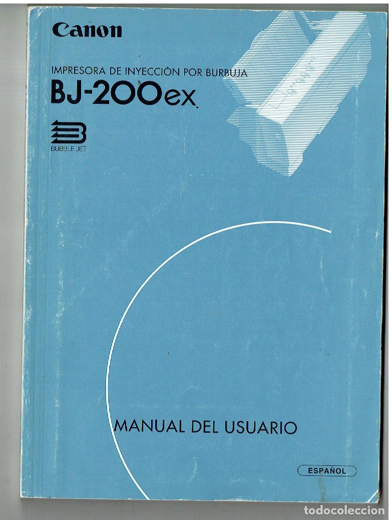 Second hand books: MANUAL DE USUARIO(ESPA&Ntilde;OL). CANON. IMPRESORA DE INYECCI&Oacute;N POR BURBUJA. BJ - 200 EX. ( ST/PR2)