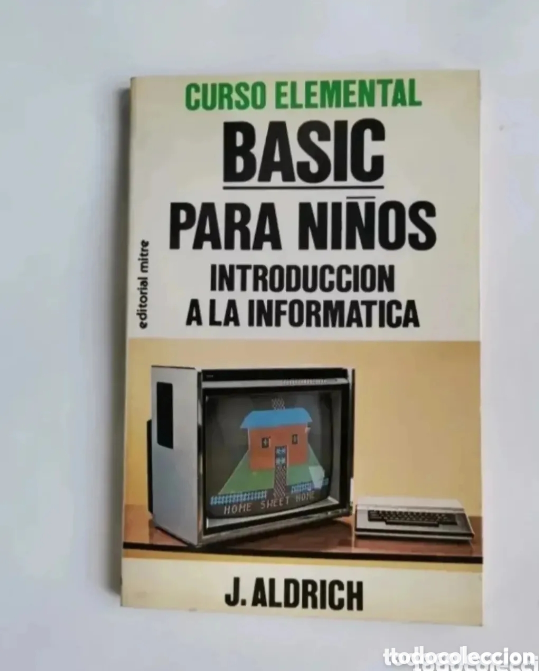 Libros de segunda mano: Basic para ni&ntilde;os introducci&oacute;n a la inform&aacute;tica J. Aldrich - Foto 1