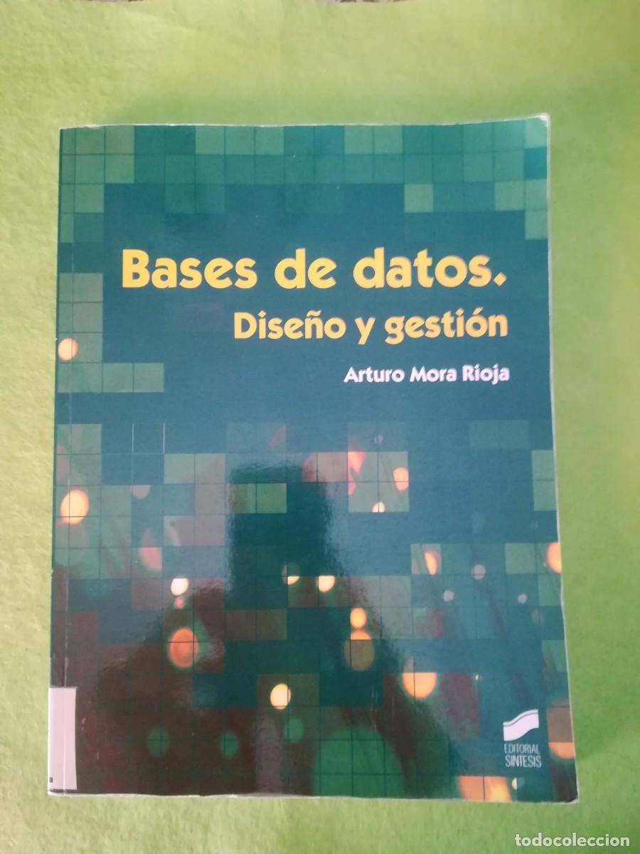 Libros de segunda mano: Bases de datos dise&ntilde;o y gestion Arturo Mora Rioja editorial sintesis 2014