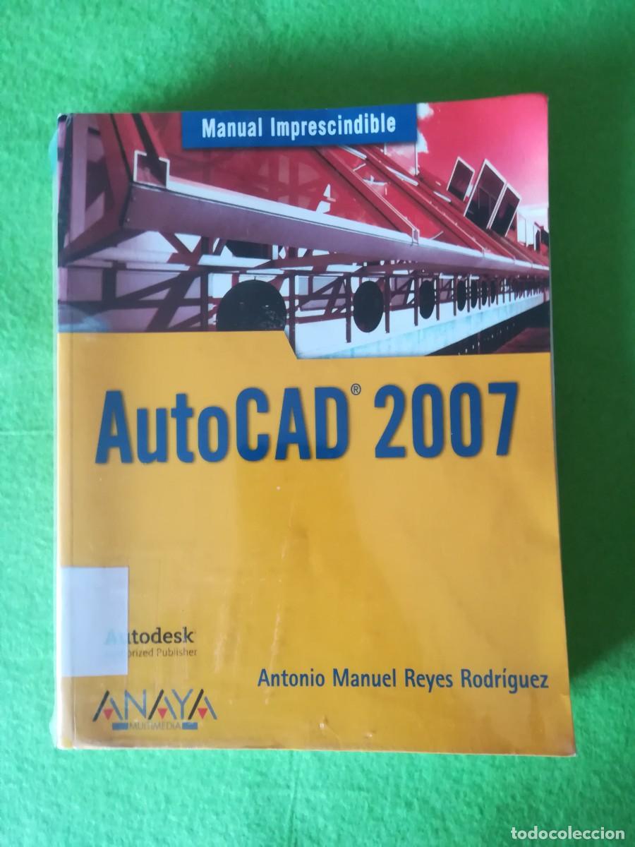 Libros de segunda mano: Autocad 2007 Antonio Manuel Reyes anaya 2006
