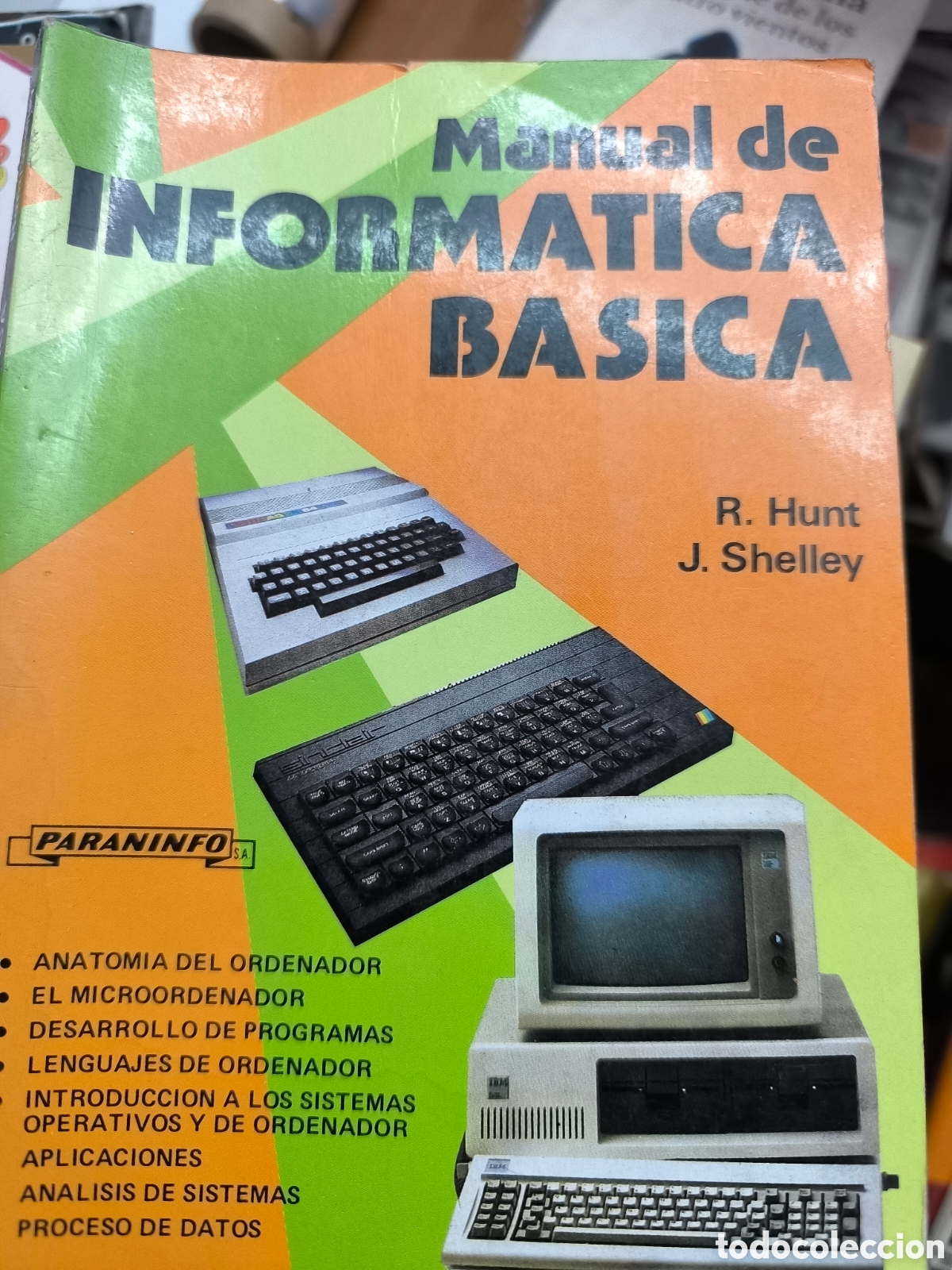 Libros de segunda mano: MANUAL DE INFORMATICA BASICA. ROGER HUNT Y JOHN SHELLEY. PARANINFO. MADRID, 1985. PAGS: 209